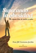 superando la obesidad: un camino lleno de sueños y metas (ebook)-9788491158493 superando la obesidad: un camino lleno de sueños y metas (ebook)-9788491158493