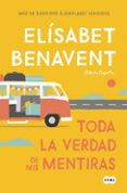 toda la verdad de mis mentiras-elisabet benavent-9788491291893 toda la verdad de mis mentiras-elisabet benavent-9788491291893