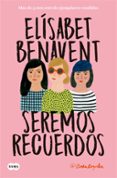 seremos recuerdos (canciones y recuerdos 2) (ebook)-elisabet benavent-9788491292593 seremos recuerdos (canciones y recuerdos 2) (ebook)-elisabet benavent-9788491292593