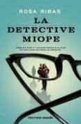 la detective miope-rosa ribas-9788492819393 la detective miope-rosa ribas-9788492819393