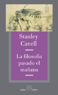 la filosofía pasado el mañana-stanley cavell-9788492837793 la filosofía pasado el mañana-stanley cavell-9788492837793