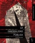 la inmoralidad publica-lucas mallada-9788493721893 la inmoralidad publica-lucas mallada-9788493721893