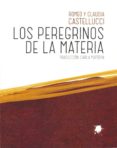 los peregrinos de la materia-romeo castellucci-claudia castellucci-9788493769093 los peregrinos de la materia-romeo castellucci-claudia castellucci-9788493769093