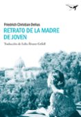 retrato de la madre de joven-friedrich christian delius-9788493907693 retrato de la madre de joven-friedrich christian delius-9788493907693