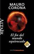 el fin del mundo equivocado-mauro corona-9788493927493 el fin del mundo equivocado-mauro corona-9788493927493