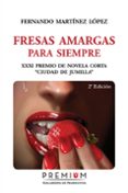 fresas amargas para siempre-fernando martinez lopez-9788494119293 fresas amargas para siempre-fernando martinez lopez-9788494119293
