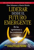 liderar desde el futuro emergente de los egosistemas a los ecosistemas economicos-otto scharmer-9788494274893 liderar desde el futuro emergente de los egosistemas a los ecosistemas economicos-otto scharmer-9788494274893