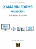 xamarin.forms en acción. aplicaciones de negocio-rodrigo diaz concha-9788494465093 xamarin.forms en acción. aplicaciones de negocio-rodrigo diaz concha-9788494465093