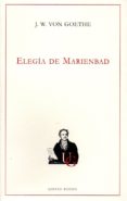 elegia de marienbad (ed. bilingüe)-j. w. von goethe-9788494580093 elegia de marienbad (ed. bilingüe)-j. w. von goethe-9788494580093