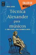 tecnica alexander para musicos (ebook)-9788494596193 tecnica alexander para musicos (ebook)-9788494596193