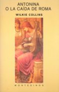 antonina o la caida de roma (montesinos)-wilkie collins-9788495776693 antonina o la caida de roma (montesinos)-wilkie collins-9788495776693