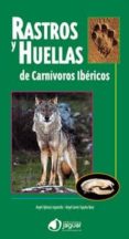 rastros y huellas de carnivoros ibericos-angel iglesias-9788496423893 rastros y huellas de carnivoros ibericos-angel iglesias-9788496423893