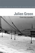 entre dos mundos-julien green-9788496434493 entre dos mundos-julien green-9788496434493