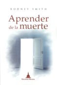 aprender de la muerte-rodney smith-9788496478893 aprender de la muerte-rodney smith-9788496478893
