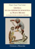cronica de una expedicion romantica al nuevo mundo-miguel angel puig-samper-9788496813793 cronica de una expedicion romantica al nuevo mundo-miguel angel puig-samper-9788496813793