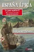españa epica: la gesta española ii-jose javier esparza-9788496840393 españa epica: la gesta española ii-jose javier esparza-9788496840393