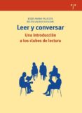 leer y conversar: una introduccion a los clubes de lectura-jesus arana-9788497044493 leer y conversar: una introduccion a los clubes de lectura-jesus arana-9788497044493