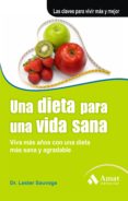 una dieta para una vida sana (2ª ed.): viva mas años con una diet a mas sana y agradable-lester r. sauvage-9788497353793 una dieta para una vida sana (2ª ed.): viva mas años con una diet a mas sana y agradable-lester r. sauvage-9788497353793