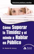 como superar la timidez y el miedo a hablar en público (ebook)-martin m. antony-9788497354493 como superar la timidez y el miedo a hablar en público (ebook)-martin m. antony-9788497354493