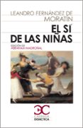 el si de las niñas (3ª ed.)-leandro fernandez de moratin-9788497403993 el si de las niñas (3ª ed.)-leandro fernandez de moratin-9788497403993