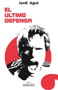 el ultimo defensa-jordi agut-9788497438193 el ultimo defensa-jordi agut-9788497438193