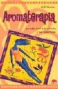aromaterapia: introduccion a la tecnica y sus beneficios-gil martin-9788497540193 aromaterapia: introduccion a la tecnica y sus beneficios-gil martin-9788497540193