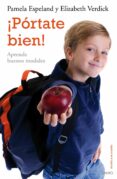 ¡portate bien!: aprende buenos modales-pamela espeland-elizabeth verdick-9788497544993 ¡portate bien!: aprende buenos modales-pamela espeland-elizabeth verdick-9788497544993