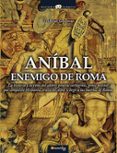 anibal, enemigo de roma-gabriel glasman-9788497633093 anibal, enemigo de roma-gabriel glasman-9788497633093