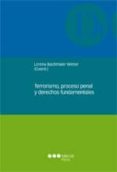 terrorismo, proceso penal y derechos fundamentales-lorena bachmaier winter-9788497687393 terrorismo, proceso penal y derechos fundamentales-lorena bachmaier winter-9788497687393