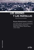 los jovenes y las pantallas: nuevas formas de sociabilidad-roxana morduchowicz-9788497842693 los jovenes y las pantallas: nuevas formas de sociabilidad-roxana morduchowicz-9788497842693