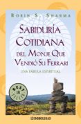 sabiduria cotidiana del monje que vendio su ferrari-robin s. sharma-9788497932493 sabiduria cotidiana del monje que vendio su ferrari-robin s. sharma-9788497932493
