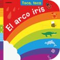 el arco iris (toca, toca)-9788498258493 el arco iris (toca, toca)-9788498258493