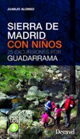 sierra de madrid con niños-juan jose alonso checa-9788498293593 sierra de madrid con niños-juan jose alonso checa-9788498293593