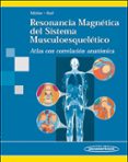 resonancia magnetica del sistema musculoesqueletico. atlas con co rrelacion automatica- möller-9788498353693 resonancia magnetica del sistema musculoesqueletico. atlas con co rrelacion automatica- möller-9788498353693