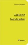 sobre la belleza (col. 10ª aniversario)-zadie smith-9788498383393 sobre la belleza (col. 10ª aniversario)-zadie smith-9788498383393