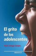 el grito de los adolescentes-pedro ortega campos-9788498420593 el grito de los adolescentes-pedro ortega campos-9788498420593