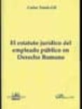 el estatuto juridico del empleado publico en derecho romano (ebook)-9788498495393 el estatuto juridico del empleado publico en derecho romano (ebook)-9788498495393