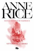 vittorio el vampiro-anne rice-9788498723793 vittorio el vampiro-anne rice-9788498723793