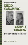 conversacion entre diego cañamero y sabino cuadra-diego cañamero-sabino cuadra-9788498885293 conversacion entre diego cañamero y sabino cuadra-diego cañamero-sabino cuadra-9788498885293