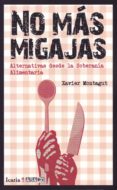 no mas migajas-xavier montagut-9788498887693 no mas migajas-xavier montagut-9788498887693