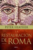 la restauracion de roma-peter heather-9788498926293 la restauracion de roma-peter heather-9788498926293