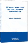 actos de comunicacion procesal y derechos fundamentales-manuel cerrada moreno-9788499039893 actos de comunicacion procesal y derechos fundamentales-manuel cerrada moreno-9788499039893