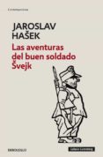 las aventuras del buen soldado svejk-jaroslav hasek-9788499082493 las aventuras del buen soldado svejk-jaroslav hasek-9788499082493