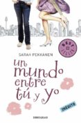 un mundo entre tu y yo-sara pekkanen-9788499083193 un mundo entre tu y yo-sara pekkanen-9788499083193