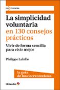 simplicidad voluntaria en 130 consejos practicos-philippe lahille-9788499211893 simplicidad voluntaria en 130 consejos practicos-philippe lahille-9788499211893