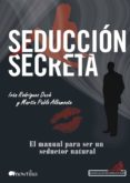 seduccion secreta-ivan rodriguez duch-martin pablo albamonte-9788499673493 seduccion secreta-ivan rodriguez duch-martin pablo albamonte-9788499673493