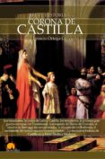 breve historia de la corona de castilla-jose ignacio ortega cervigon-9788499676593 breve historia de la corona de castilla-jose ignacio ortega cervigon-9788499676593