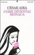 come diventai monaca-cesar tomas aira-9788807017193 come diventai monaca-cesar tomas aira-9788807017193