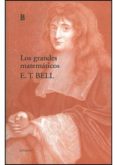 los grandes matematicos-eric temple bell-9789500397193 los grandes matematicos-eric temple bell-9789500397193