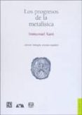 los progresos de la metafisica-immanuel kant-9789681685393 los progresos de la metafisica-immanuel kant-9789681685393
